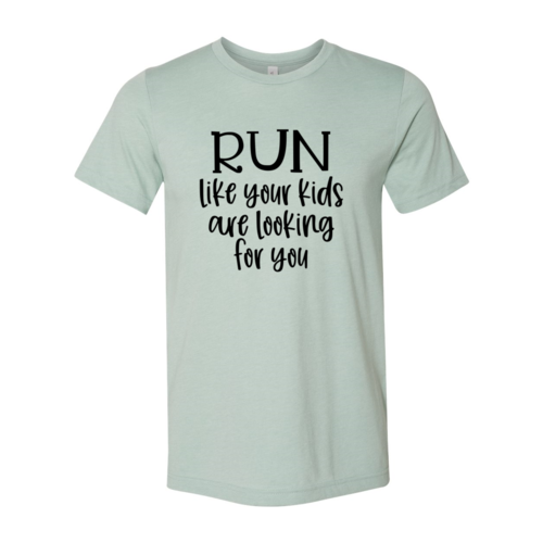 Bye Felicia Goods® “Run Like Your Kids Are Looking for You” T-Shirt – Funny Unisex Tee