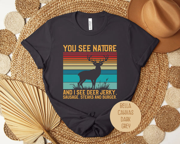 You See Nature I See Jerky Funny Hunting Shirt-6