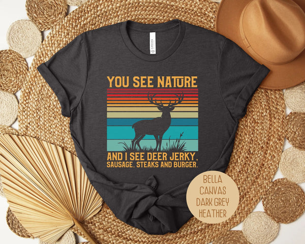 You See Nature I See Jerky Funny Hunting Shirt-7