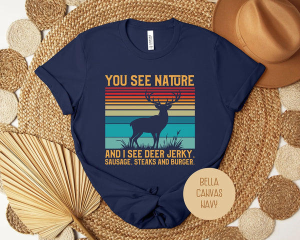 You See Nature I See Jerky Funny Hunting Shirt-11