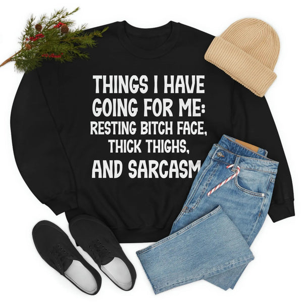 Things I Have Going For Me Sweat Shirt-3