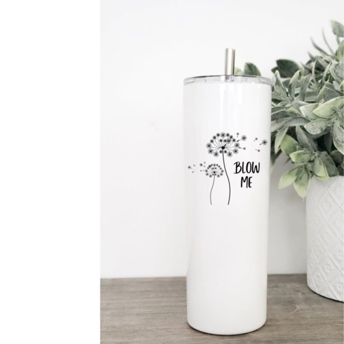 Bye Felicia Goods® “Blow Me” Dandelion Stainless Steel Tumbler – Insulated with Straw 20 or 30 oz, Wine Tumbler or Mug