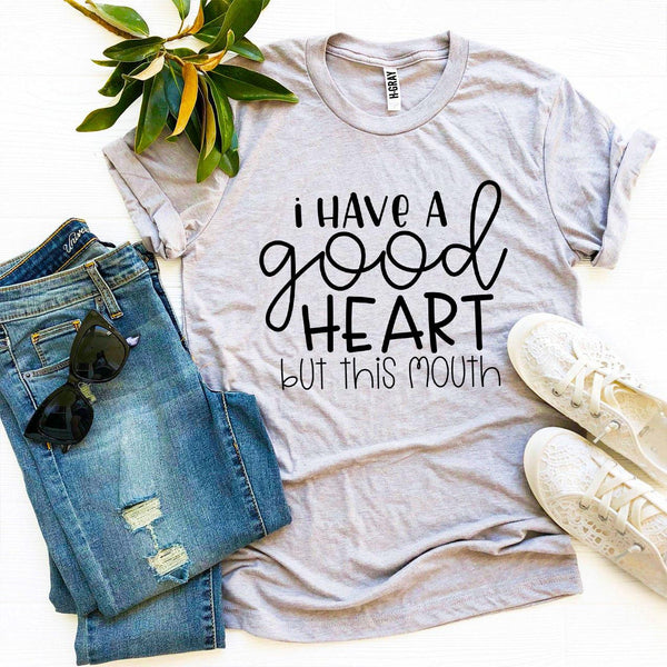 Bye Felicia Goods® “I Have a Good Heart, But This Mouth” T-Shirt – Funny Graphic Tee