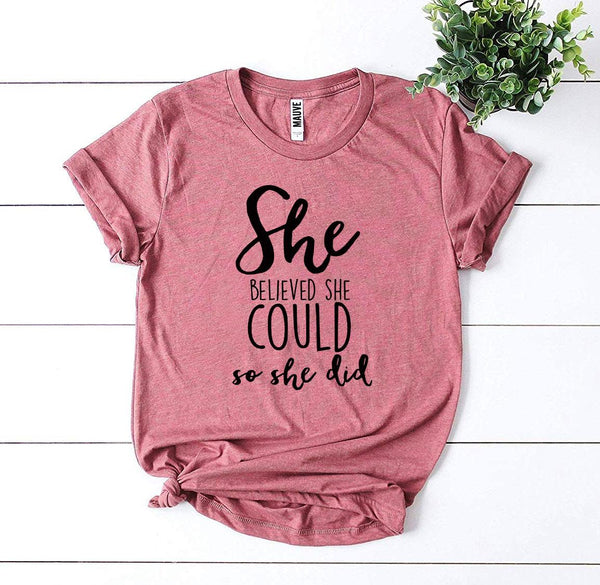 Bye Felicia Goods® “She Believed She Could, So She Did” T-Shirt – Inspirational Graphic Tee