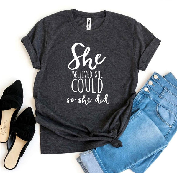 Bye Felicia Goods® “She Believed She Could, So She Did” T-Shirt – Inspirational Graphic Tee