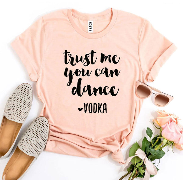 Bye Felicia Goods® “Trust Me, You Can Dance – Vodca” T-Shirt