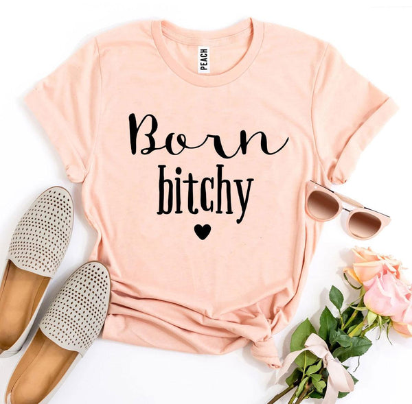 Bye Felicia Goods® “Born Bitchy” T-Shirt – Bold Graphic Tee