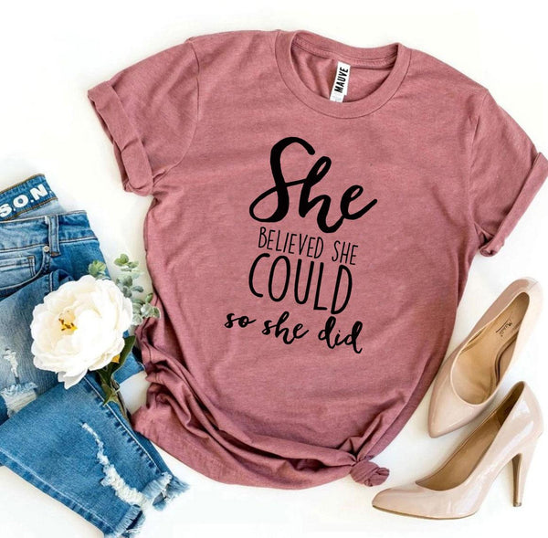 Bye Felicia Goods® “She Believed She Could, So She Did” T-Shirt – Inspirational Graphic Tee