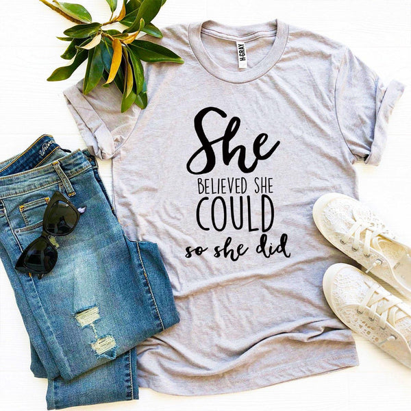 Bye Felicia Goods® “She Believed She Could, So She Did” T-Shirt – Inspirational Graphic Tee