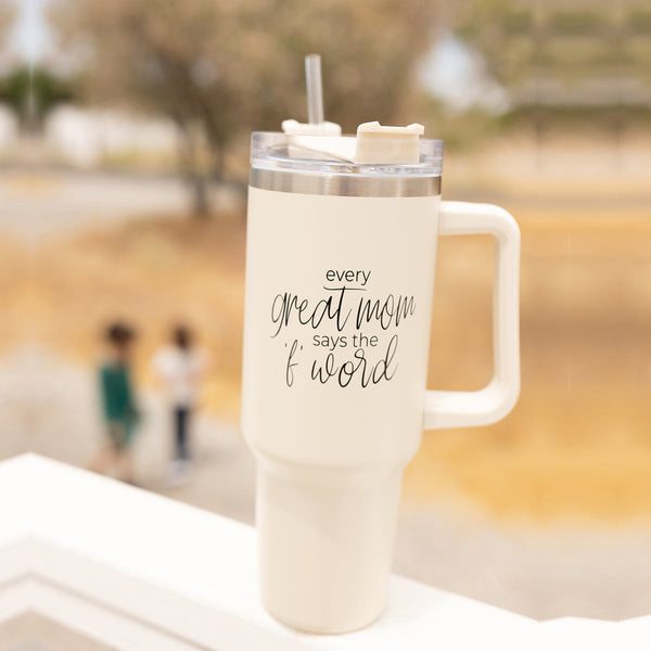 Bye Felicia Goods® “Every Great Mom Says the ‘F’ Word” 40oz Insulated Mug with Handle