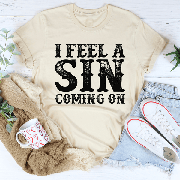 I Feel A Sin Coming On Tee-3