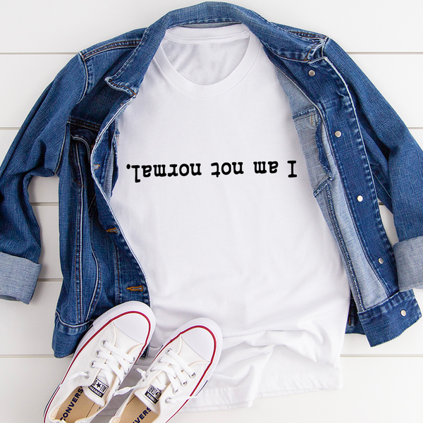 I Am Not Normal T-Shirt-2