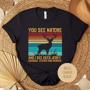You See Nature I See Jerky Funny Hunting Shirt-0