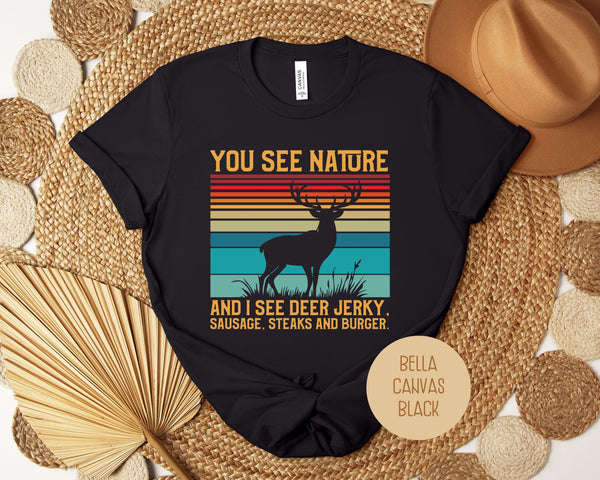You See Nature I See Jerky Funny Hunting Shirt-0