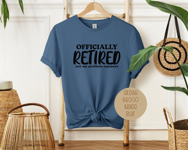 Officially Retired Not My Problem Anymore Shirt-5