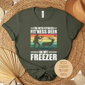 I'm Into Fitness Fit'ness Deer in My Freezer Funny Hunting Shirt-0
