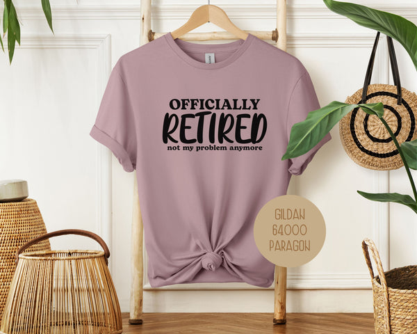 Officially Retired Not My Problem Anymore Shirt-1