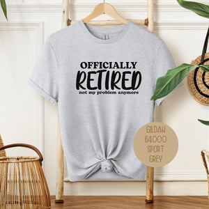 Officially Retired Not My Problem Anymore Shirt-10