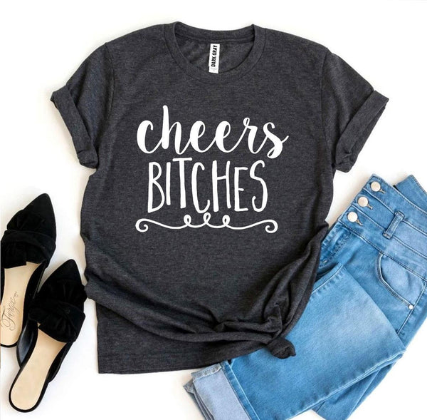 Bye Felicia Goods® “Cheers Bitches” T-Shirt – Party-Ready Graphic Tee