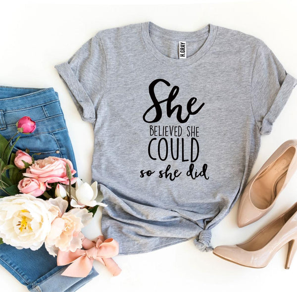 Bye Felicia Goods® “She Believed She Could, So She Did” T-Shirt – Inspirational Graphic Tee