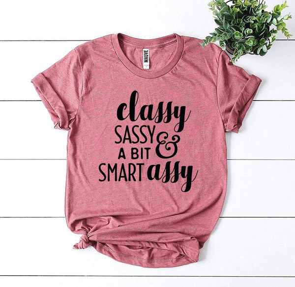 Bye Felicia Goods® “Classy, Sassy & a Bit Smart Assy” T-Shirt – Funny Graphic Tee
