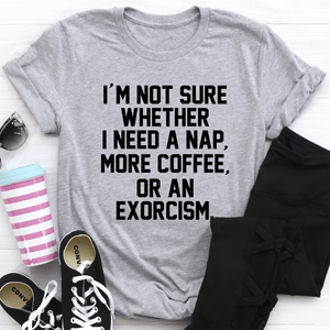 I'm Not Sure T-Shirt-0