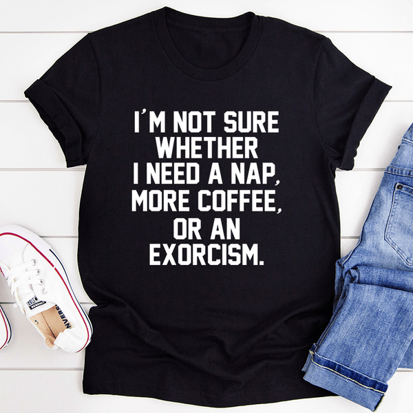 I'm Not Sure T-Shirt-1