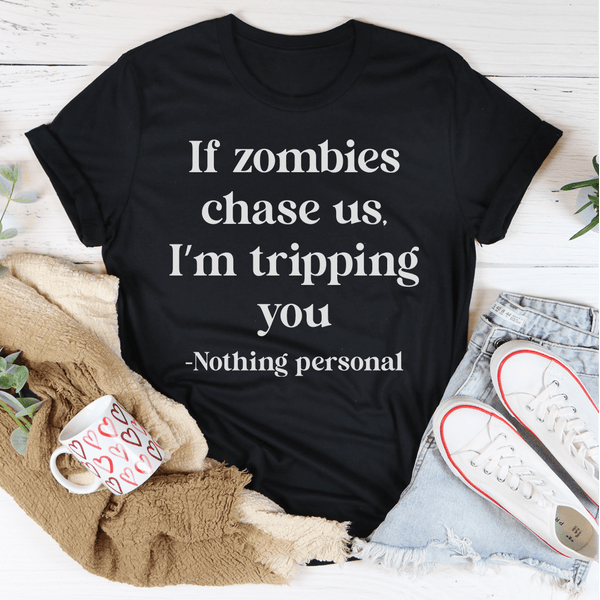 If Zombies Chase Us I'm tripping You T-Shirt-1