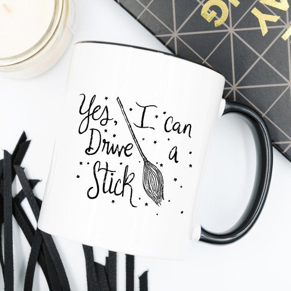 Bye Felicia Goods® “Yes, I Can Drive a Stick” Funny Coffee Mug – 11oz Ce