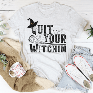 Quit Your Witching Tee-0