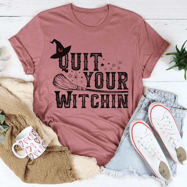 Quit Your Witching Tee-3